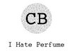 CB I Hate Perfume