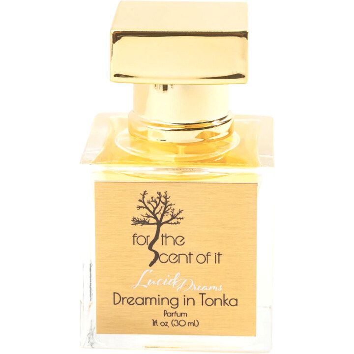 Dreaming in Tonka by For The Scent Of It perfume bottle