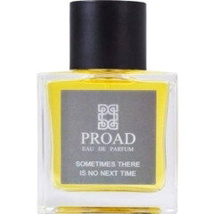 Sometimes There is No Next Time by Proad perfume bottle