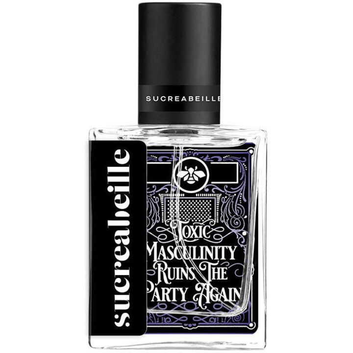 Toxic Masculinity Ruins the Party Again EDP by Sucreabeille perfume bottle