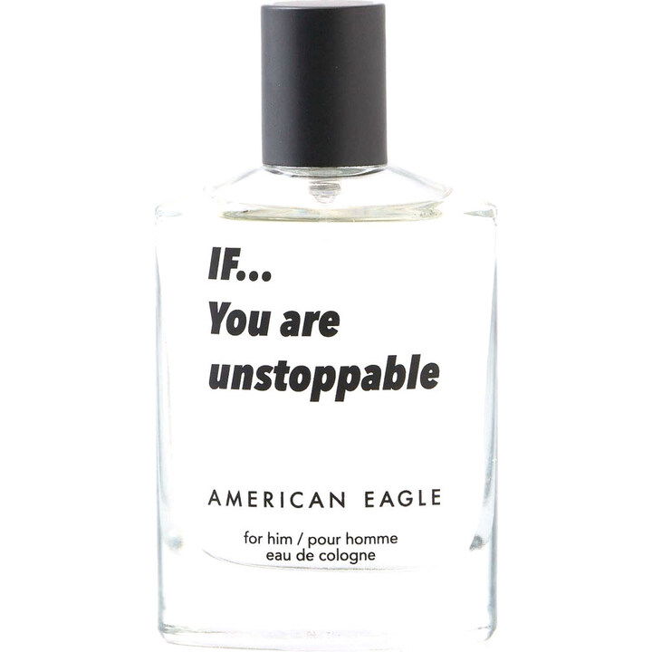 IF… You are unstoppable (Eau de Cologne) by American Eagle perfume bottle