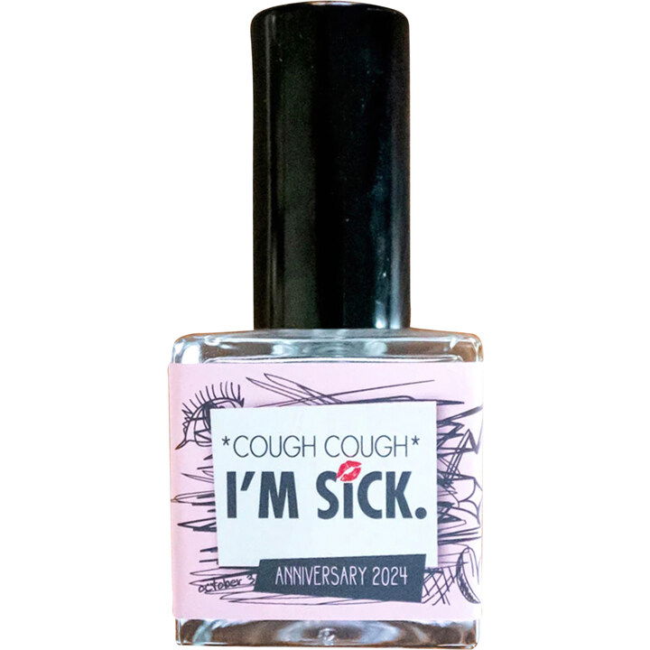 *Cough Cough* I'm Sick. (Extrait de Parfum)