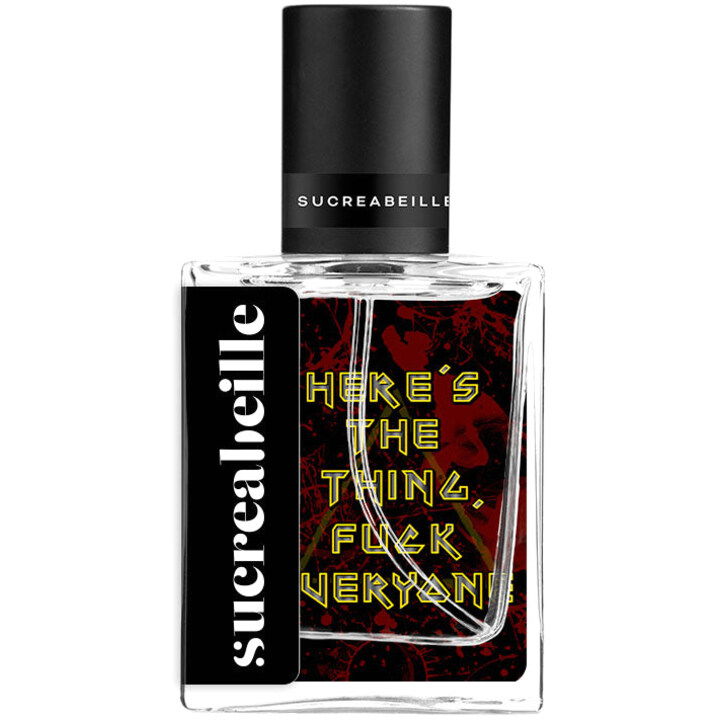 Here's the Thing, Fuck Everyone / My Favorite Murder - Here's the Thing, Fuck Everyone EDP by Sucreabeille perfume bottle
