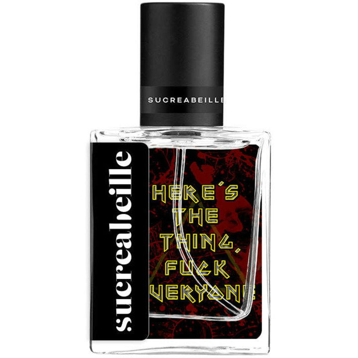 Here's the Thing, Fuck Everyone / My Favorite Murder - Here's the Thing, Fuck Everyone (Perfume Oil) by Sucreabeille perfume bottle